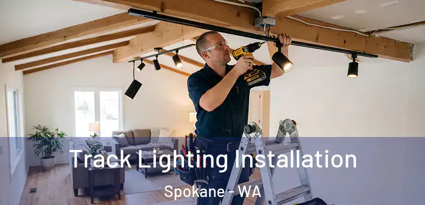 Track Lighting Installation Spokane - WA